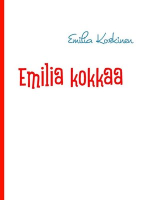 cover image of Emilia kokkaa